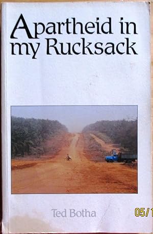 Apartheid in My Rucksack the Compelling Account of a Young South African Abroad