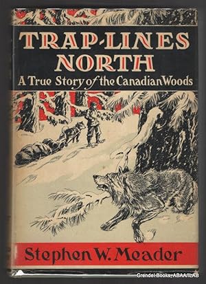 Trap-Lines North: A True Story of the Canadian Woods.