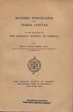 Spanish Porcelains and Terra Cottas in the Collection of the Hispanic Society of America