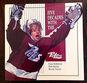 Five Decades With The Petes (Inscribed by Don Barrie and signed by at least 18 players)