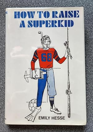 How to Raise a Superkid