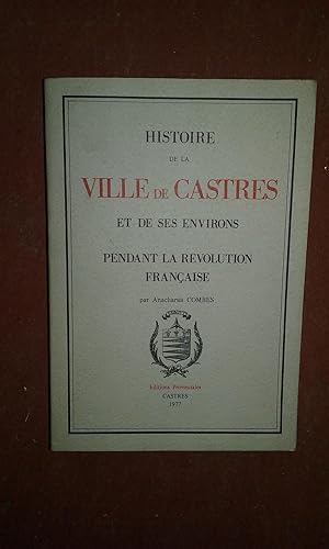 Histoire de la ville de Castres et de ses environs pendant la Révolution française