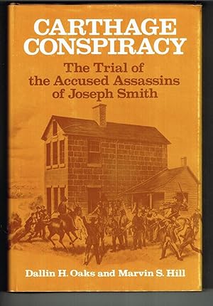Carthage Conspiracy: The Trial of the Accused Assassins of Joseph Smith