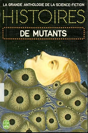 La Grande Anthologie De La Science-Fiction - Histoires De Mutants