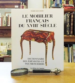 Le Mobilier Francais Du XVIII Siecle: Dictionnaire Des Ebenistes Et Des Menuisiers