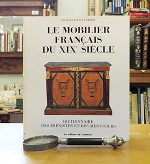 Le Mobilier Francais Du XIXe Siecle: Dictionnaire Des Ebenistes Et Des Menuisiers