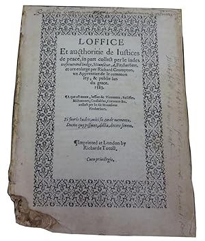 LOffice et Aucthoritie de Iustices de Peace, in part Collect per le Treseuerende, Iudge, Mounsieu...