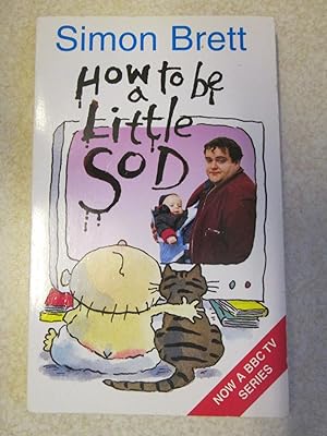 How to be a Little Sod (Signed By Author)