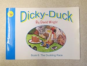 Dicky-Duck: The Duckling Race Book 6 (Signed By the Author)