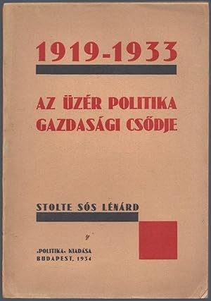 1919-1933. Az üzér politika gazdasági csödje. / 1919-1933. Az üzér politika gazdasági csÅdje. [1...