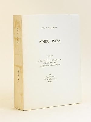 Adieu Papa [ Edition originale - Livre dédicacé par l'auteur ]