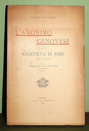 L'Anonimo Genovese e la sua raccolta di rime (sec. XIII - XIV). Con appendice di rime latine ined...