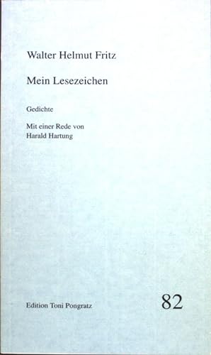 Mein Lesezeichen : Gedichte. (NUMERIERTES UND SIGNIERTES EXEMPLAR); Edition Toni Pongratz ; 82