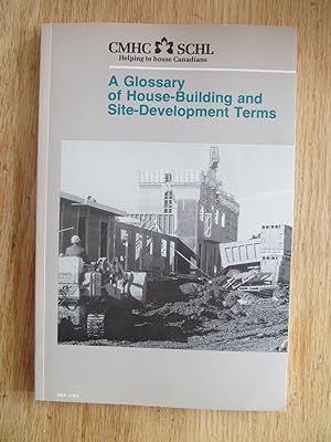 Glossaire des termes de construction et d'aménagement de terrain = A Glossary of house-building a...
