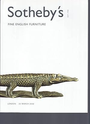 [AUCTION CATALOG] SOTHEBY'S: FINE ENGLISH FURNITURE: 22 MARCH 2002