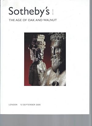 [AUCTION CATALOG] SOTHEBY'S: THE AGE OF OAK AND WALNUT: 13 SEPTEMBER 2006