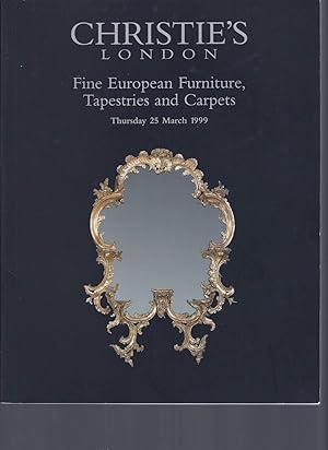 [AUCTION CATALOG] CHRISTIE'S: FINE EUROPEAN FURNITURE, TAPESTRIES AND CARPETS: THURSDAY 25 MARCH ...