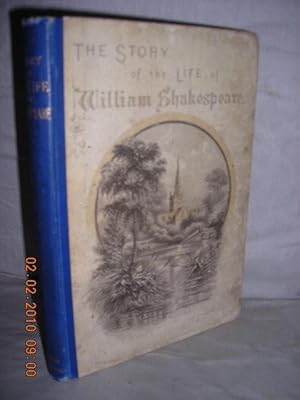 The Story of the Life of William Shakespeare and His Work (Brief Annals of His Life and Works)