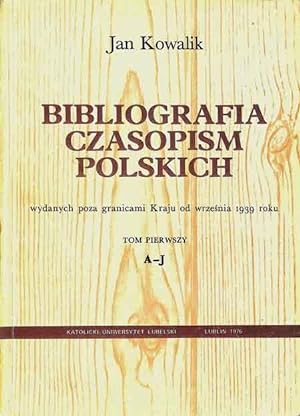 Bibliografia czasopism polskich wydanych poza granicami Kraju od wrzesnia 1939 roku = World index...