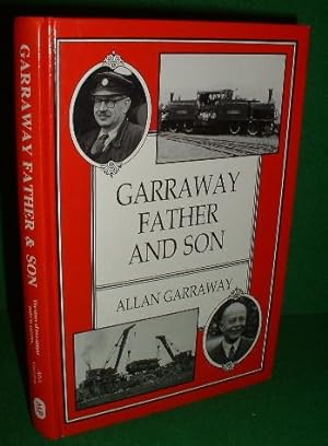 GARRAWAY FATHER and SON Two Railway Careers
