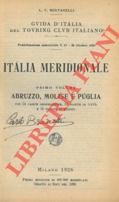 Italia meridionale. Primo volume. Abruzzo, Molise e Puglia.