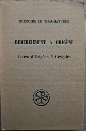 Remerciement à Origène. Lettres d'Origène à Grégoire.