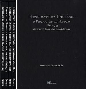 Burns Archive: Respiratory Disease: A Photographic History, 1845-1945, Selections form the Burns ...