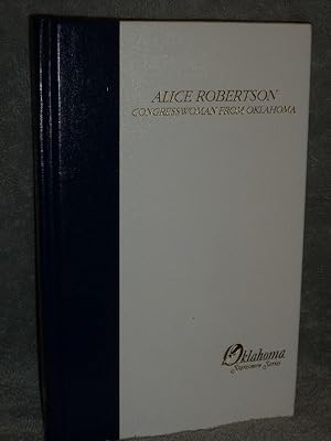 Alice Robertson; Congresswoman From Oklahoma