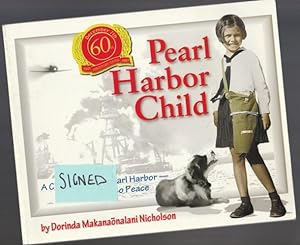 Pearl Harbor Child: A Child's View of Pearl Harbor from Attack to Peace -(SIGNED)-