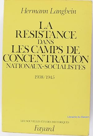 La résistance dans les camps de concentration nationaux-socialistes 1938-1945