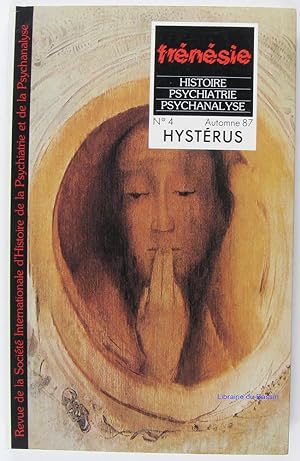 Frénésie Histoire Psychiatrie Psychanalyse n°4 Hysterus