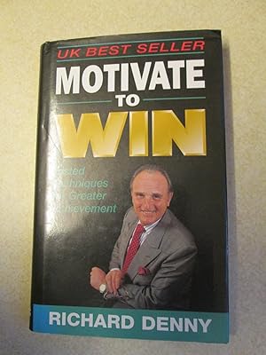 Motivate to Win:Tested Techniques for Greater Achievement (Signed By Author)