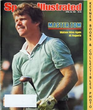 Sports Illustrated Magazine, April 20, 1981: Vol 54, No. 17 : Master Tom, Watson Wins Again At Au...