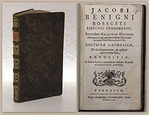 Jacobi Benigni Bossueti Episcopi Condomensis, [.] Doctrinae Catholicae, De iis Argumentis, de qui...