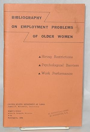 Bibliography on employment problems of older women; Hiring restrictions; psychological barriers; ...