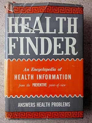 The Health Finder: An Encyclopedia of Health Information from the Preventive Point of View