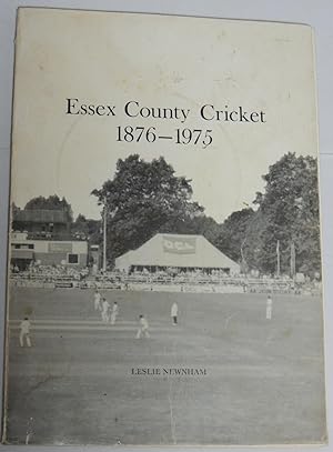Essex County Cricket 1876 - 1975 A Brief History