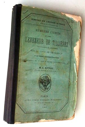 Mémoires inédits du comte Leveneur de Tillières, ambassadeur en Angleterre, sur la cour de Charle...