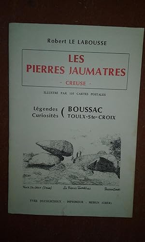Les Pierres Jaumâtres - Creuse - Légendes. Curiosités - Boussac. Toulx-Ste-Croix