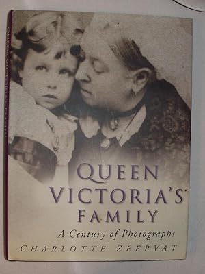 QUEEN VICTORIA'S FAMILY: A Century of Photographs