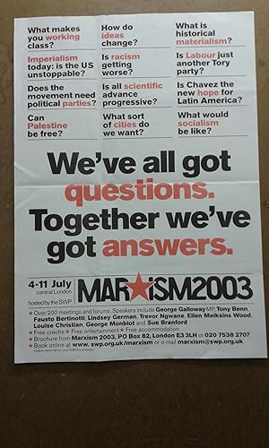 WE'VE ALL GOT QUESTIONS, TOGETHER WE'VE GOT THE ANSWERS - MARXISM 2003