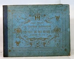 Le Cortège historique organisé en 1880 par le comité des fêtes de bienfaisance de Rouen. "Entrée ...