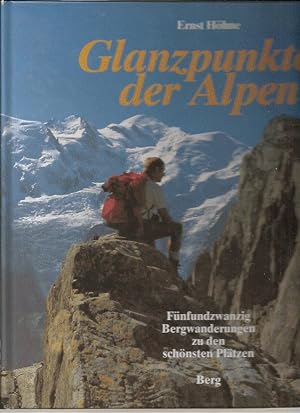 Glanzpunkte der Alpen, Fünfundzwanzig Bergwanderungen zu den schönsten Plätzen