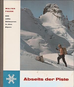 Abseits der Piste, 100 stille Skitouren in den Alpen