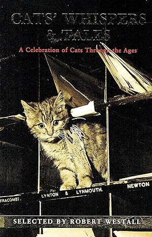 Cat's Whispers & Tales : A Celebration Of Cats Through The Ages :