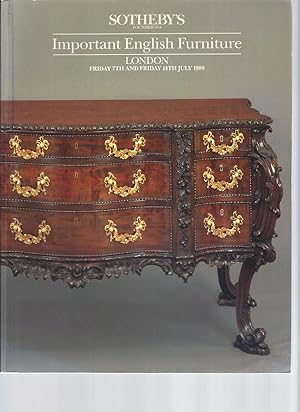 [AUCTION CATALOG] SOTHEBY'S: IMPORTANT ENGLISH FURNITURE: FRIDAY 7TH AND FRIDAY 14TH JULY 1989