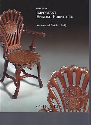[AUCTION CATALOG] CHRISTIE'S: IMPORTANT ENGLISH FURNITURE: TUESDAY 18 OCTOBER 2005