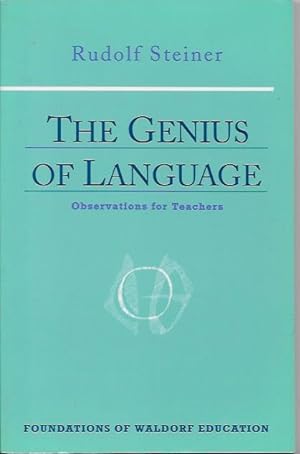 Genius of Language: Observations for Teachers (Foundations of Waldorf Education)