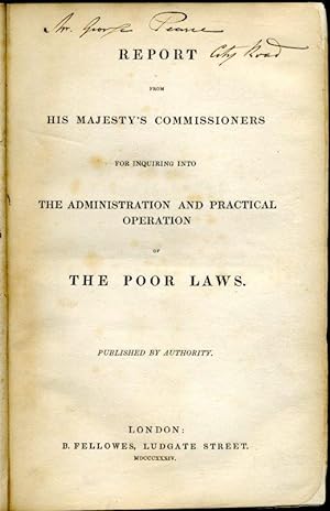 The Poor Laws : Report from His Majesty's Commissioners for Inquiring into the(ir) Administration...