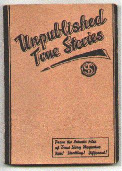 Unpublished True Stories; from the Private Files of True Story Magazine